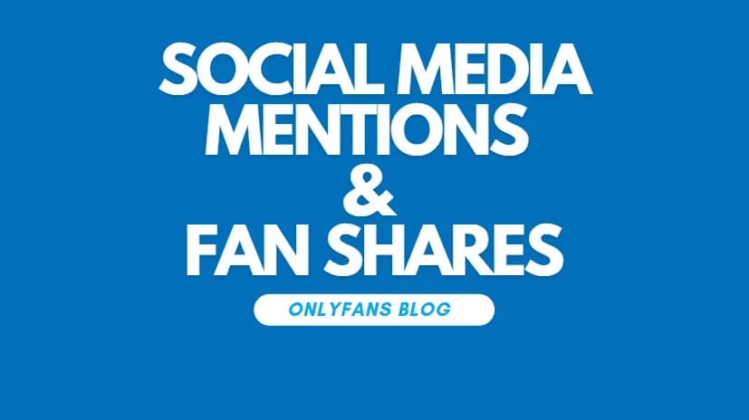 Boost Your OnlyFans Audience with Social Mentions & Shares