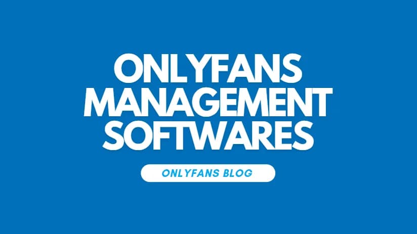 OnlyFans Management Software to Boost Your Creator Business