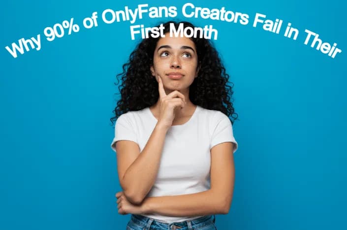 Why 90 Of Onlyfans Creators Fail In Their First Month